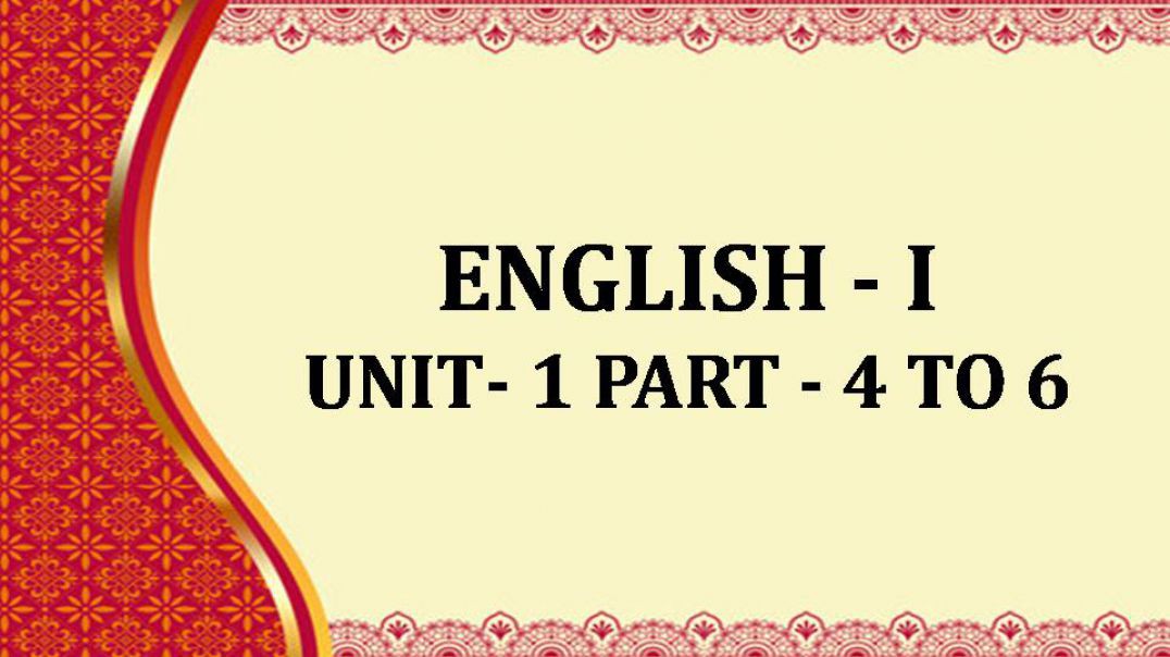 ENGLISH-I unit-1 chap-4,5,6