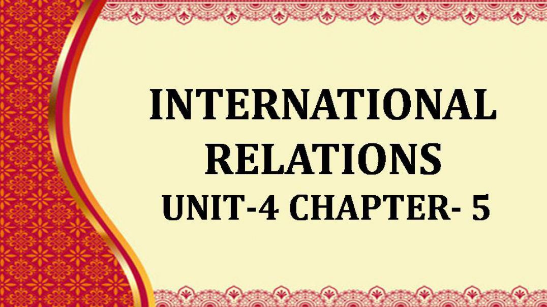 ⁣INTERNATIONAL RELATIONS UNIT 4 Chapter 5