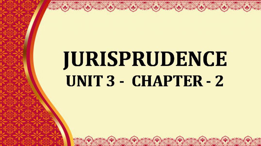 JURISPRUDENCE Unit 3 Ch 2