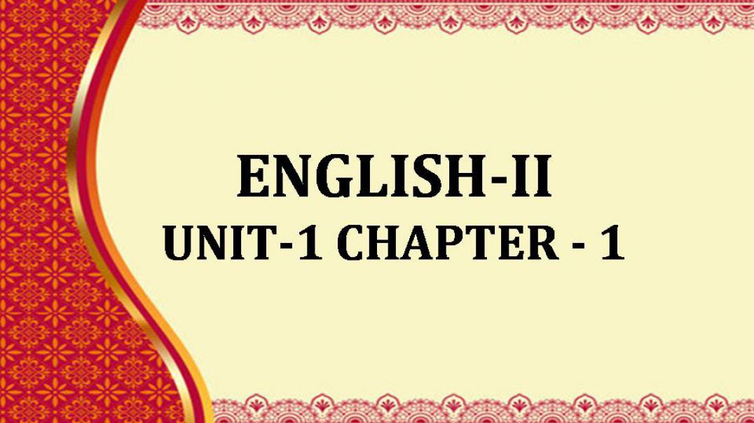 ENGLISH-II UNIT I -1 CH - 1
