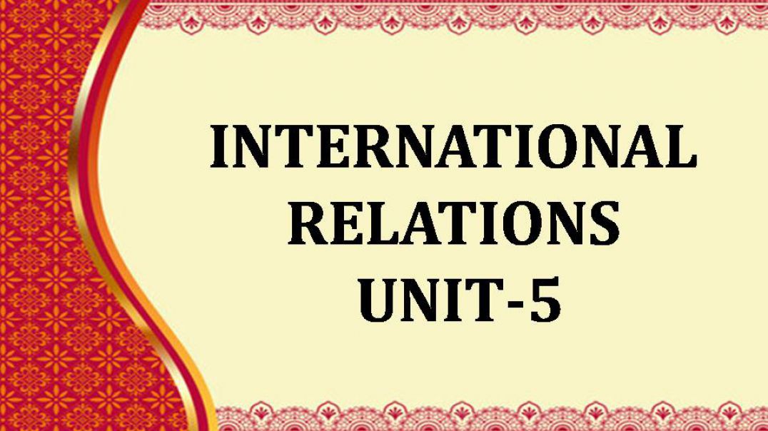 ⁣INTERNATIONAL RELATIONS UNIT 5