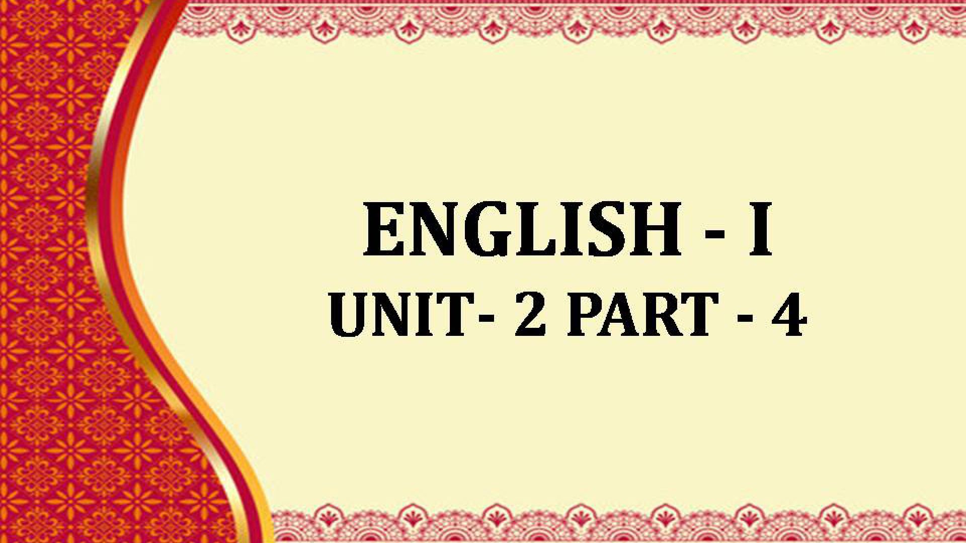 ENGLISH-I unit - 2 chap 4 &  5