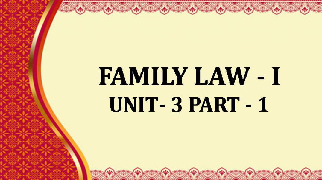⁣FAMILY LAW -I unit-3-(part-1)