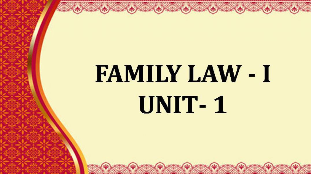FAMILY LAW -I Unit 1