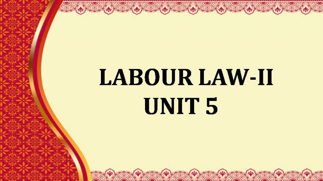 Labour Law 1 Unit - 5
