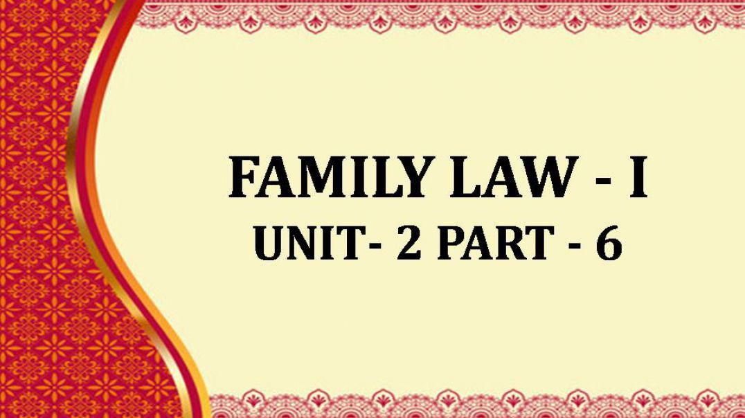 ⁣FAMILY LAW -I UNIT-2(PART-6)