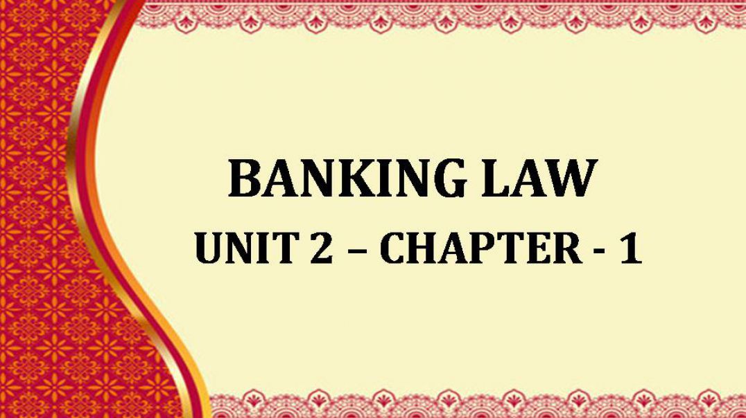 BANKING LAW  Unit - 2 Chap - 1