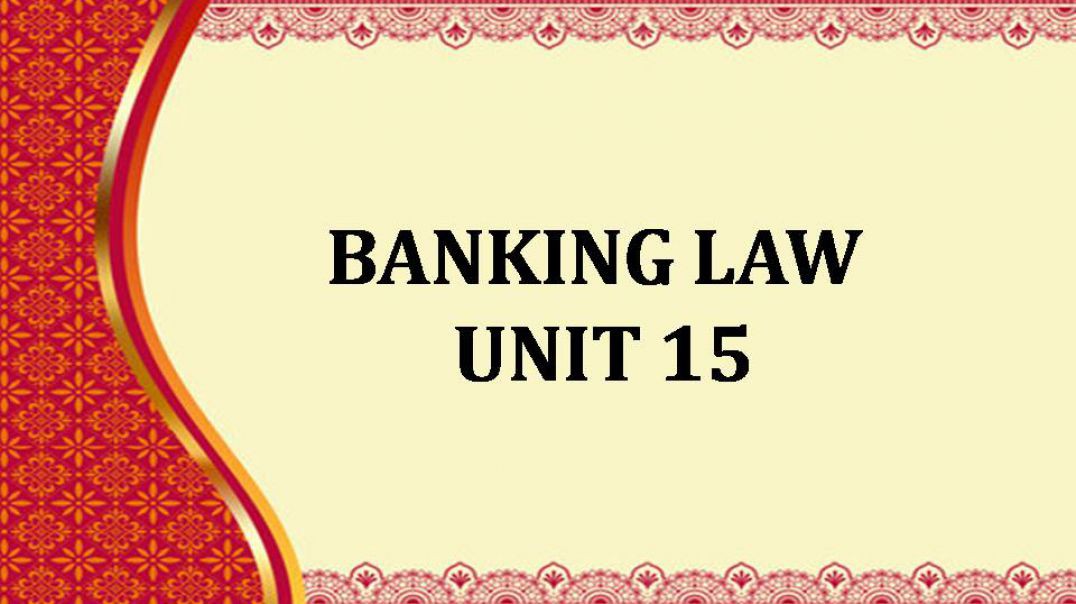 BANKING LAW unit 15