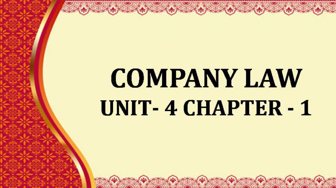 COMPANY LAW Unit 4 Ch 1