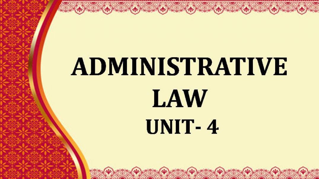 ADMINISTRATIVE LAW UNIT - 4