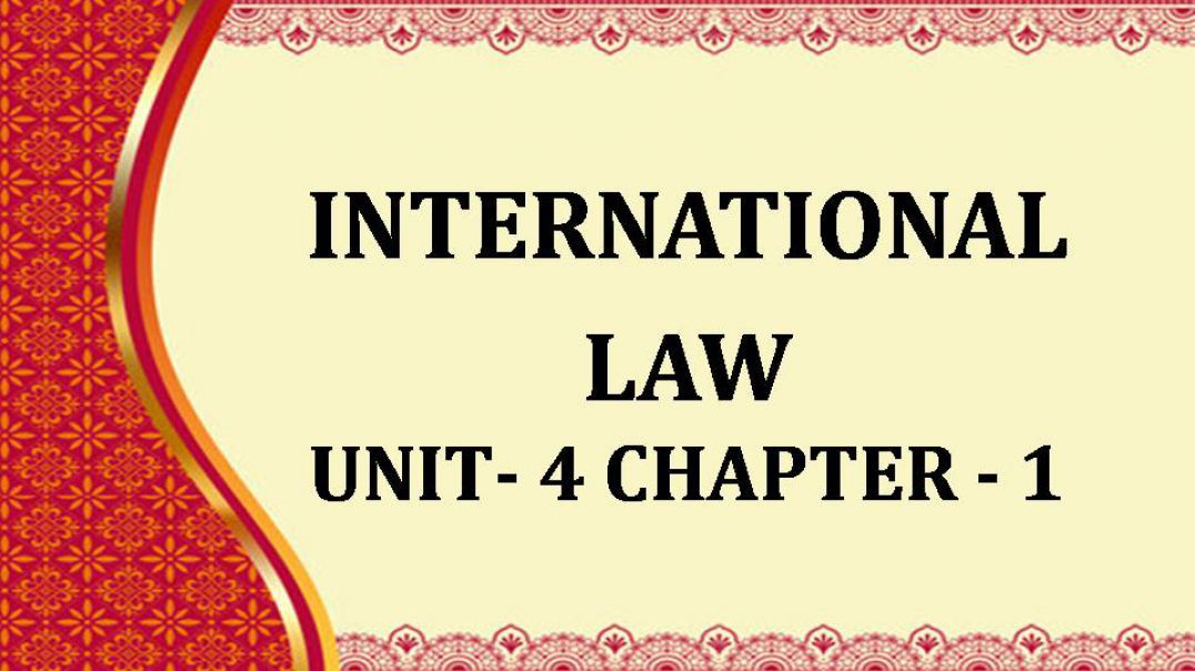 INTERNATIONAL LAW UNIT 4 CHAPTER 1