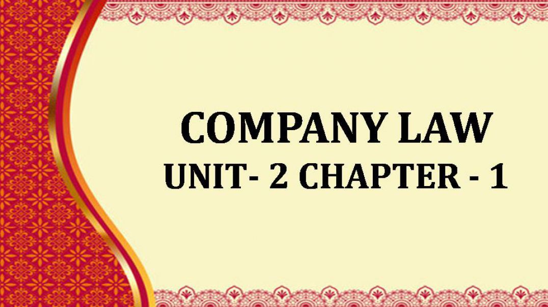 COMPANY LAW Unit - 2 - Ch 1