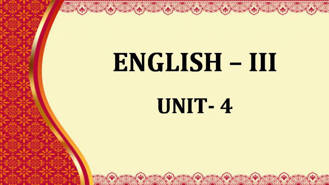 ENGLISH – III English-III- UNIT-4
