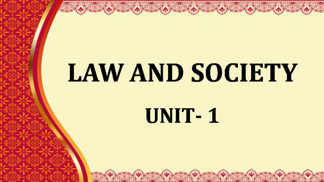 LAW AND SOCIETY UNIT-I