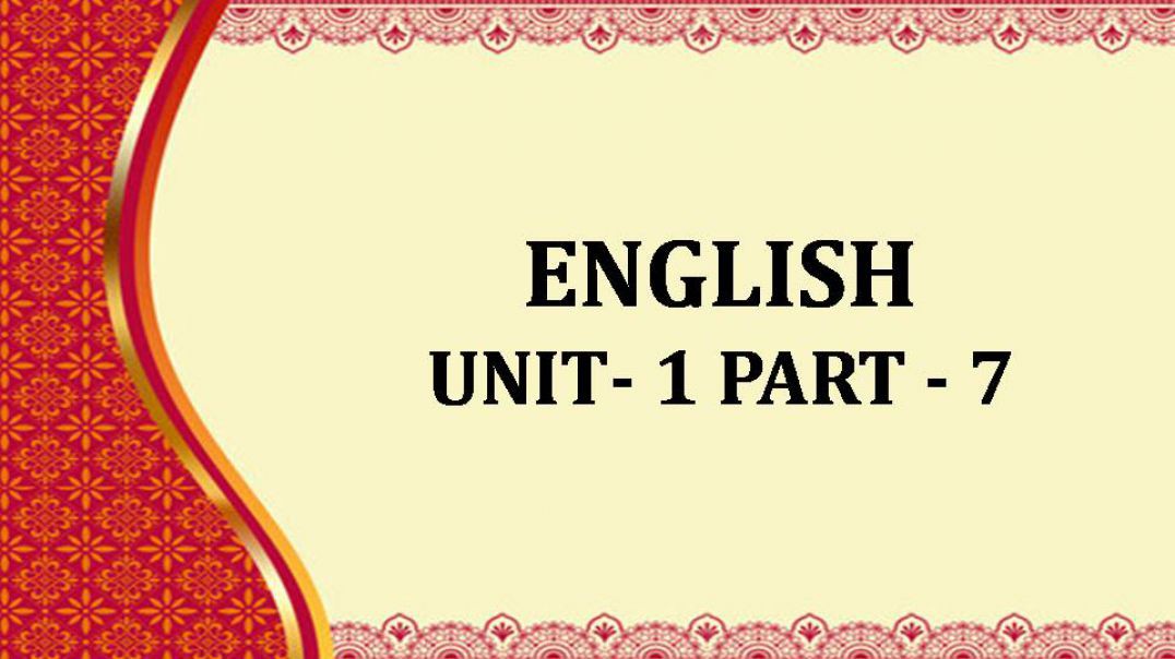 ENGLISH UNIT 1 PART 7
