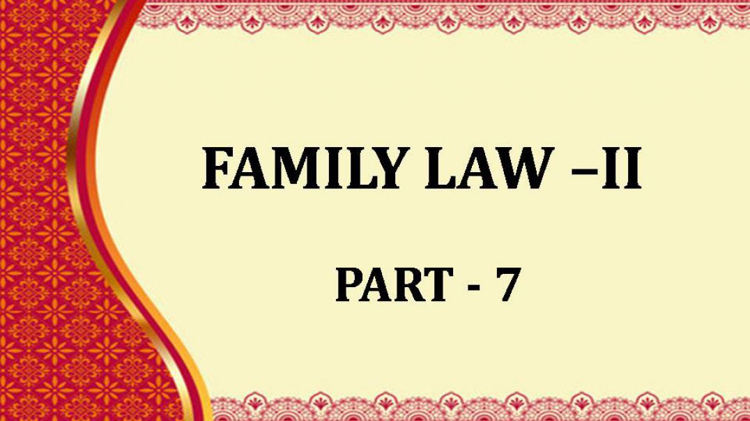FAMILY LAW -II PART-7