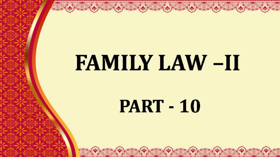⁣FAMILY LAW -II PART-10