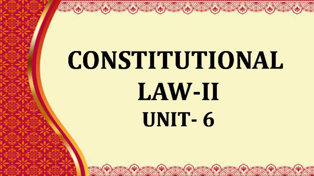 CONSTITUTIONAL LAW-II Unit VI federalism