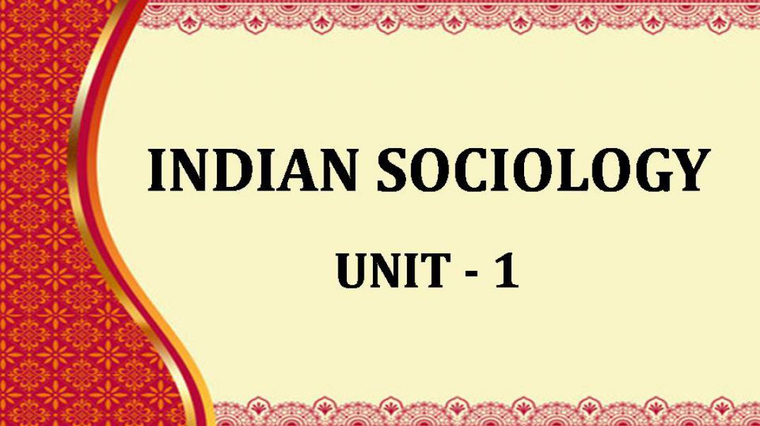 Indian Sociology - Unit 1