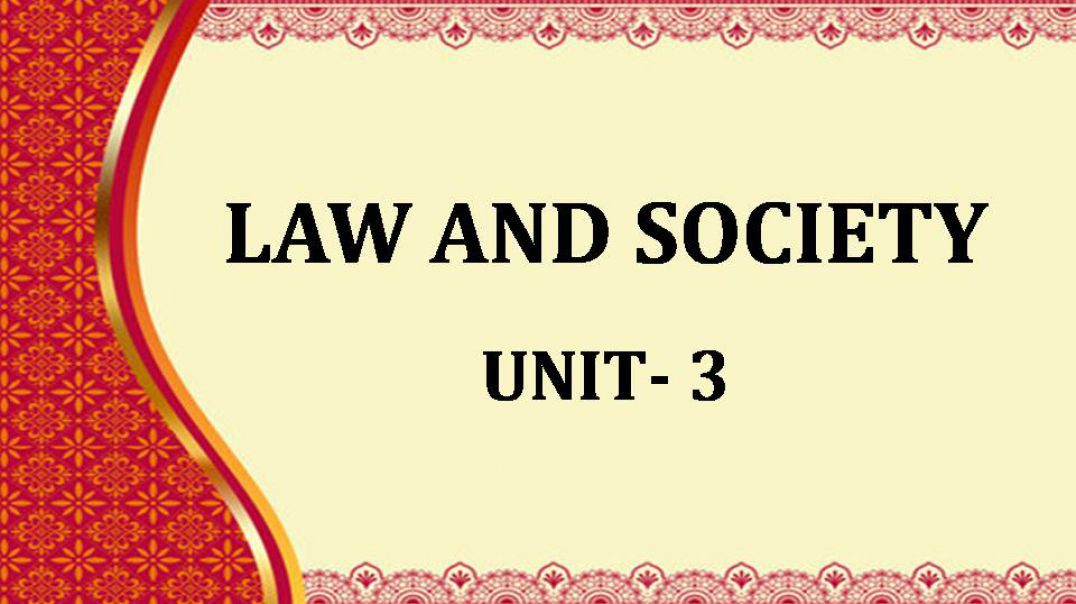 LAW AND SOCIETY UNIT -3