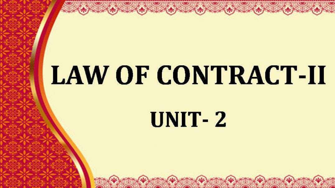 ⁣LAW OF CONTRACT-II Unit - 2
