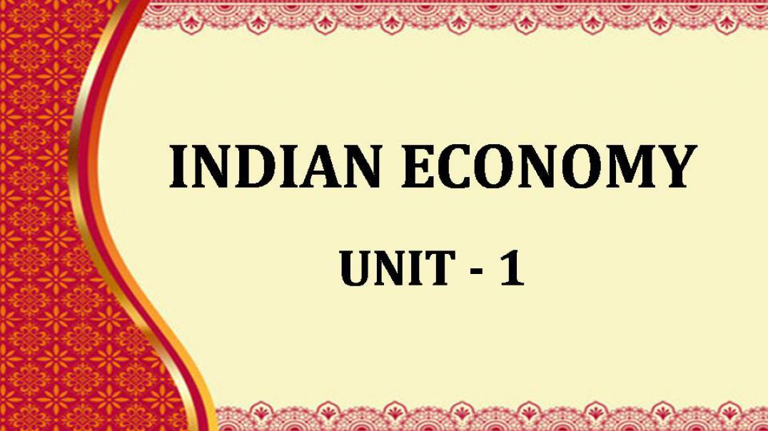 INDIAN ECONOMY Unit 1