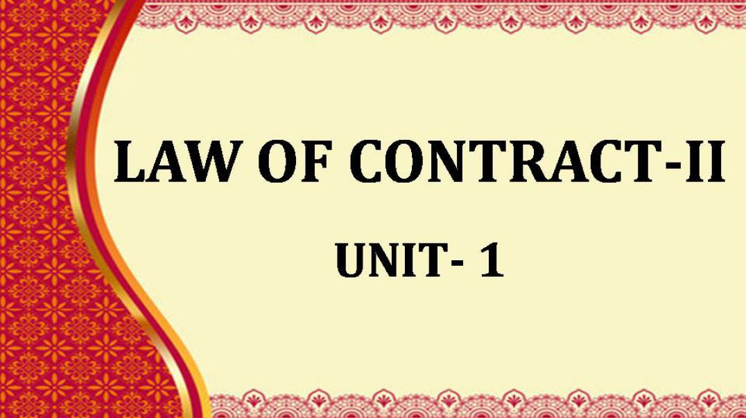 LAW OF CONTRACT-II Unit - 1