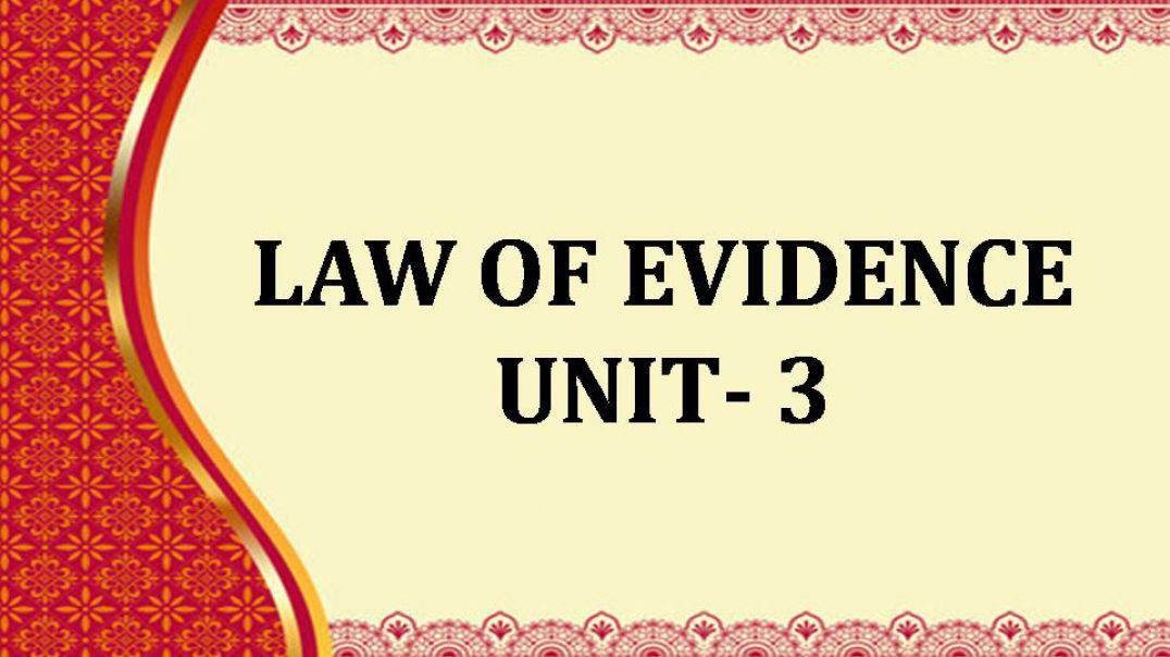 ⁣Law of Evidence- UNIT - III - CHAPTER - 1