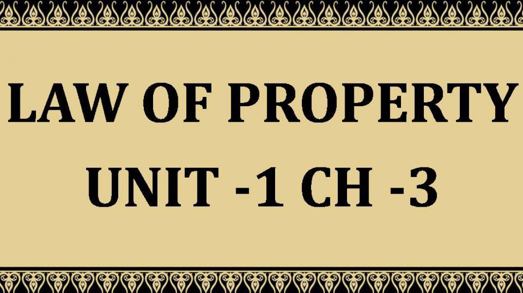 ⁣Law of Property  Unit - 1 Chapter-3